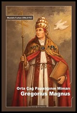 Orta Çağ Papalığının Mimarı Gregorius Magnus