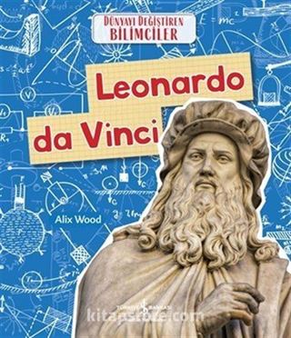 Leonardo da Vinci - Dünyayı Değiştiren Bilimciler