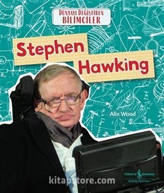 Stephen Hawking - Dünyayı Değiştiren Bilimciler