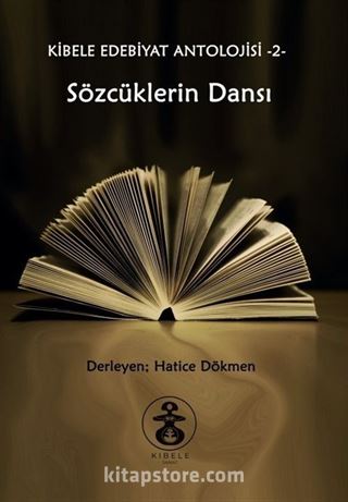 Sözcüklerin Dansı / Kibele Edebiyat Antolojisi 2