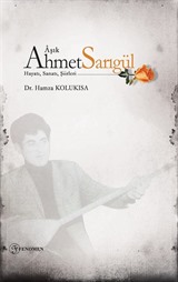 Âşık Ahmet Sarıgül Hayatı, Sanatı, Şiirleri