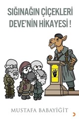 Sığınağın Çiçekleri Deve'nin Hikayesi!