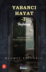 Yabancı Hayat I / Başlangıç