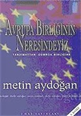 Avrupa Birliğinin Neresindeyiz Tanzimattan Gümrük Birliğine