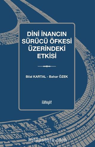 Dini İnancın Sürücü Öfkesi Üzerindeki Etkisi