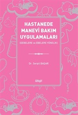 Hastanede Manevi Bakım Uygulamaları (Gebelere ve Ebelere Yönelik)