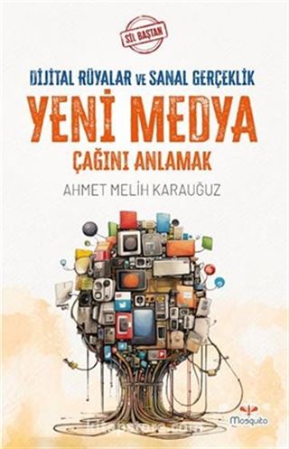 Sil Baştan / Yeni Medya Çağını Anlamak