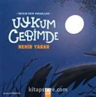 Uykum Cebimde / Nehir'den Masallar