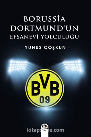 Borussia Dortmund'un Efsanevi Yolculuğu