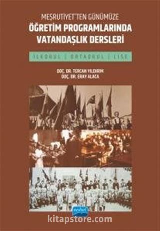 Meşrutiyet'ten Günümüze Öğretim Programlarında Vatandaşlık Dersleri (İlkokul, Ortaokul ve Lise)