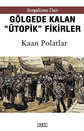 Sosyalizme Dair Gölgede Kalmış ''Ütopik'' Fikirler