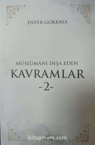 Müslümanı İnşa Eden Kavramlar 2