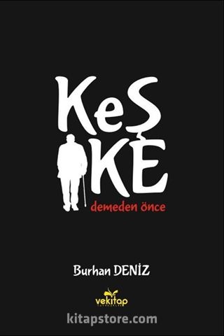 Keşke Demeden Önce