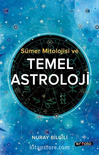 Sümer Mitolojisi ve Temel Astroloji