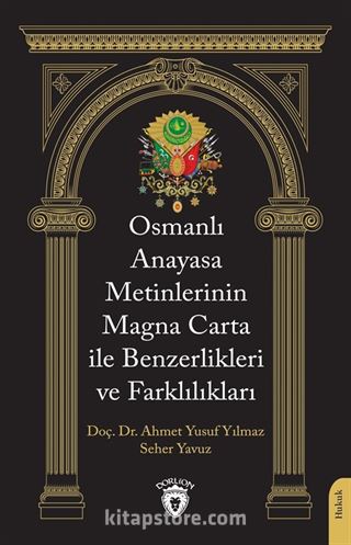 Osmanlı Anayasa Metinlerinin Magna Carta ile Benzerlikleri ve Farklılıkları