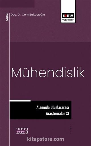 Mühendislik Alanında Uluslararası Araştırmalar XI