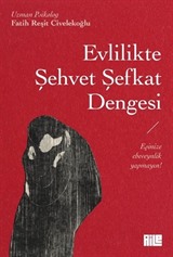 Evlilikte Şehvet Şefkat Dengesi