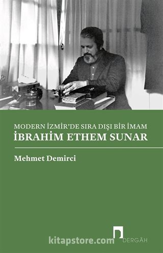 Modern İzmir'de Sıra Dışı Bir İmam İbrahim Ethem Sunar