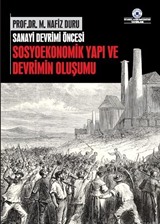 Sanayi Devrimi Öncesi Sosyoekonomik Yapı ve Devrimin Oluşumu