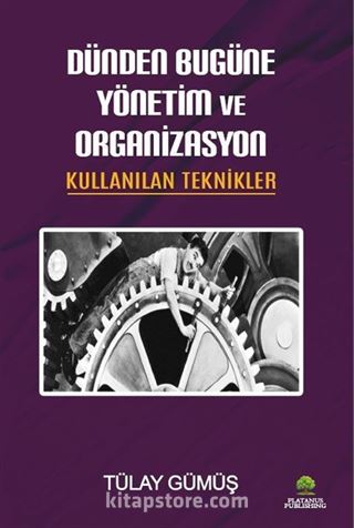 Dünden Bugüne Yönetim ve Organizasyon