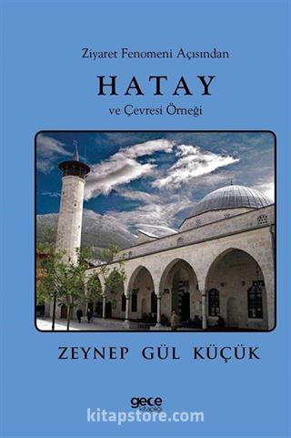 Ziyaret Fenomeni Açısından Hatay ve Çevresi Örneği