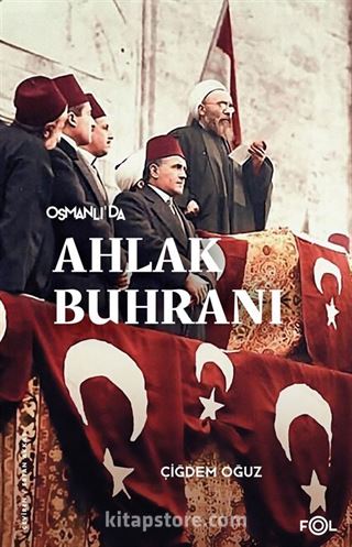 Osmanlı'da Ahlak Buhranı