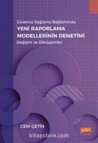 Güvence Sağlama Bağlamında Yeni Raporlama Modellerinin Denetimi