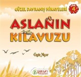 Aslanın Kılavuzu / Güzel Davranış Hikayeleri 4