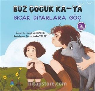 Buz Çocuk Ka-Ya / Sıcak Diyarlara Göç 3