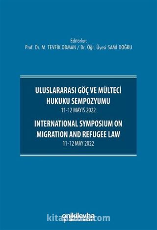 Uluslararası Göç ve Mülteci Hukuku Sempozyumu 11-12 Mayıs 2022 - International Symposium on Migration and Refugee Law 11-12 May 2022