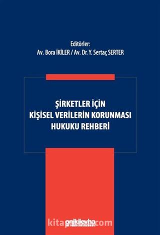 Şirketler İçin Kişisel Verilerin Korunması Hukuku Rehberi