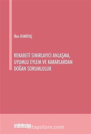 Rekabeti Sınırlayıcı Anlaşma, Uyumlu Eylem ve Kararlardan Doğan Sorumluluk