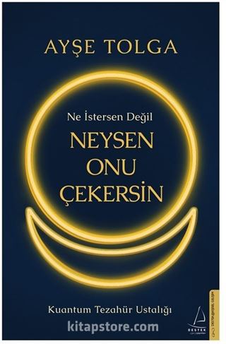 Ne İstersen Değil Neysen Onu Çekersin