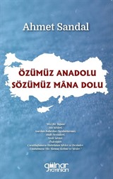 Özümüz Anadolu / Sözümüz Mana Dolu