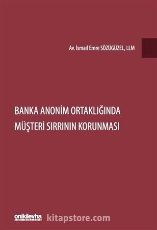 Banka Anonim Ortaklığında Müşteri Sırrının Korunması