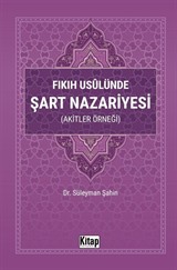 Fıkıh Usulünde Şart Nazariyesi (Akitler Örneği)