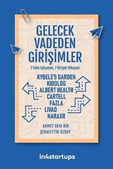 Gelecek Vadeden Girişimler 7 Vaka Çalışması, 7 Girişim Hikayesi