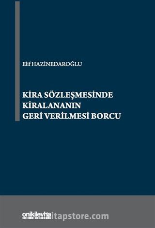 Kira Sözleşmesinde Kiralananın Geri Verilmesi Borcu