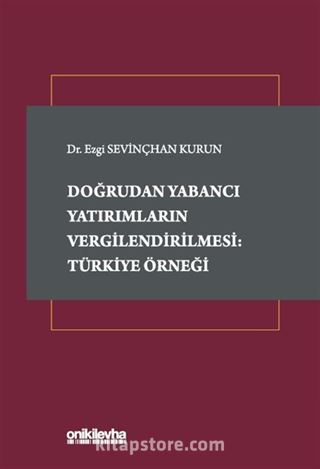 Doğrudan Yabancı Yatırımların Vergilendirilmesi: Türkiye Örneği