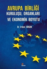 Avrupa Birliği Kuruluşu, Organları ve Ekonomik Boyutu