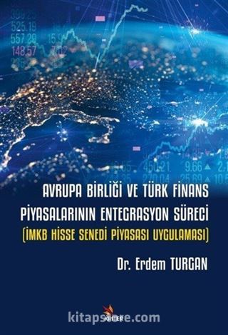 Avrupa Birliği ve Türk Finans Piyasalarının Entegrasyon Süreci