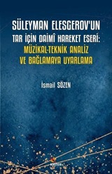 Süleyman Elesgerov'un Tar İçin Daimî Hareket Eseri: Müzikal-Teknik Analiz ve Bağlamaya Uyarlama