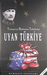 Türkiye'yi Bekleyen Tehlikeler Uyan Türkiye