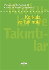 Psikanaliz Defterleri 11: Korkular Ve Takıntılar