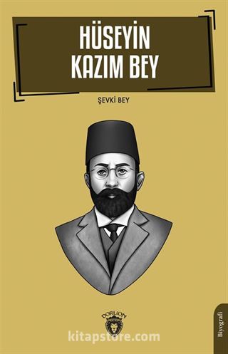 Hüseyin Kazım Bey (Hüseyin Kazım Kadri Hakkında)