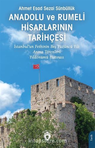 Anadolu ve Rumeli Hisarlarının Tarihçesi