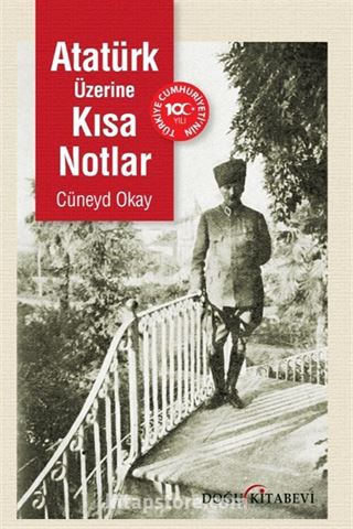 Atatürk Üzerine Kısa Notlar