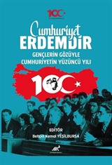 Cumhuriyet Erdemdir Gençlerin Gözüyle Cumhuriyetin Yüzüncü Yılı