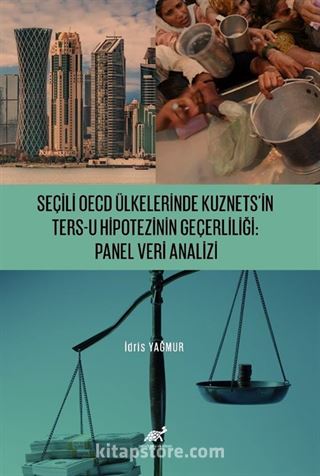 Seçili OECD Ülkelerinde Kuznets'in Ters-U Hipotezinin Geçerliliği: Panel Veri Analizi