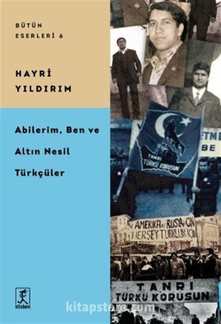 Abilerim Ben, ve Altın Nesil Türkçüler